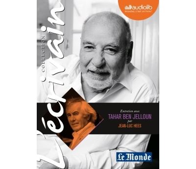L'Ecrivain - Tahar Ben Jelloun - Entretien inédit par Jean-Luc Hees