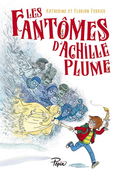 Les fantômes d'Achille Plume - Florian Ferrier - broché