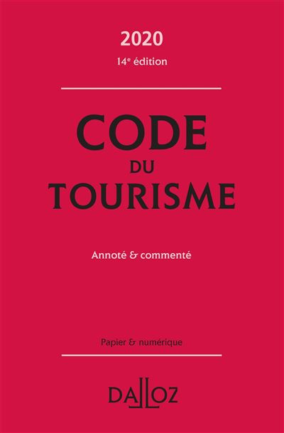 Code du tourisme 2020, annoté et commenté - 14e ed.