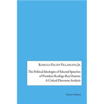 The Political Ideologies of Selected Speeches of President Rodrigo Duterte: A Critical Discourse Analysis