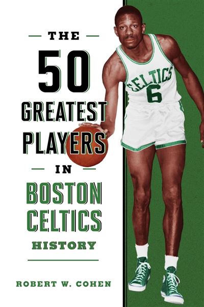 The 50 Greatest Players in Boston Red Sox History eBook by Robert W. Cohen  - EPUB Book