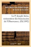 Le P. Joseph Aréso, restaurateur des franciscains de l'Observance, (Éd.1892)