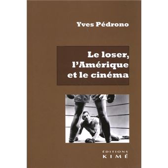 Le loser, l'Amérique et le cinéma