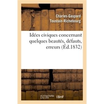Idées civiques concernant quelques beautés, défauts, erreurs... et de quelques principes