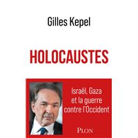 Holocaustes - Israël, Gaza et la guerre contre l Occident