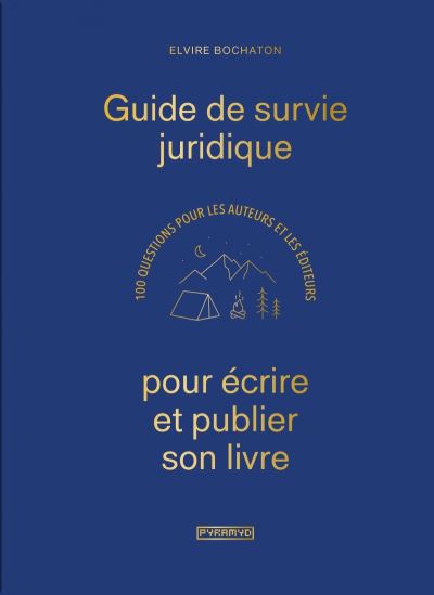 Guide De Survie Juridique Pour Crire Et Publier Son Livre Broch