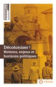Passerelle n°24 : Décoloniser! Notions, enjeux et horizons politiques - Mars 2023