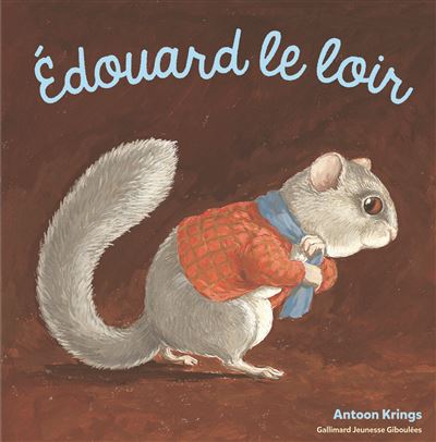 Édouard le loir - Antoon Krings - cartonné