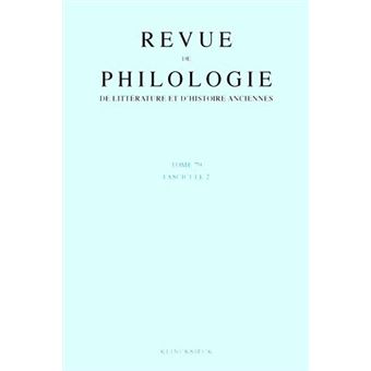 Revue de philologie, de littérature et d'histoire anciennes volume 79
