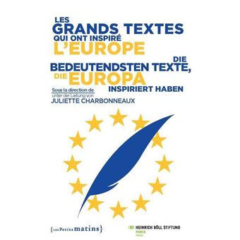 Les grands textes qui ont inspiré l'Europe / Die bedeutendsten texte, die europa inspiriert haben