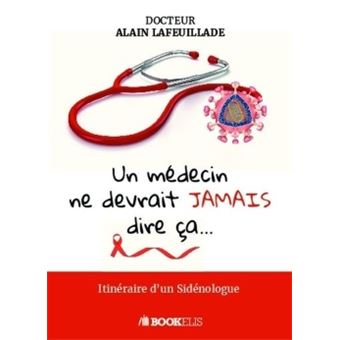 Un médecin ne devrait jamais dire ça...