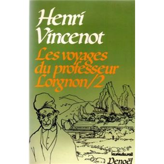 J'ai la réputation d'être ... - Page 2 Les-Voyages-du-profeeur-Lorgnon