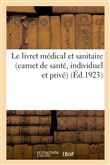 Le livret médical et sanitaire (carnet de santé, individuel et privé)