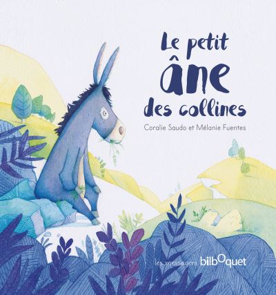 Le petit âne des collines - cartonné - Mélanie Fuentes, Coralie