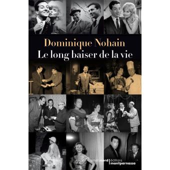 Le long baiser de la vie - broché - Dominique Nohain, Jean-François