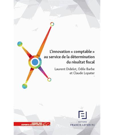 L'innovation comptable au service de la détermination du résultat fiscal