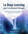 Le Deep Learning pour le traitement d’images - Classification, détection et segmentation avec Python