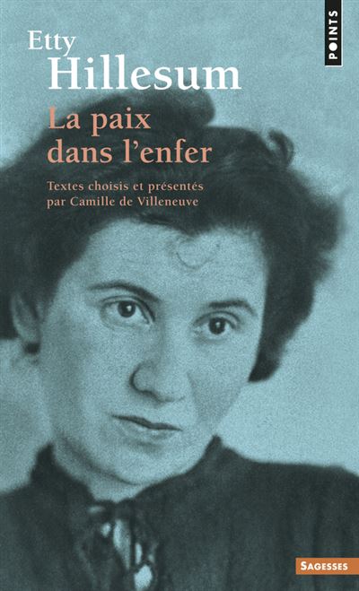 Etty Hillesum La Paix Dans L Enfer Poche Etty Hillesum Camille De Villeneuve Achat Livre Fnac