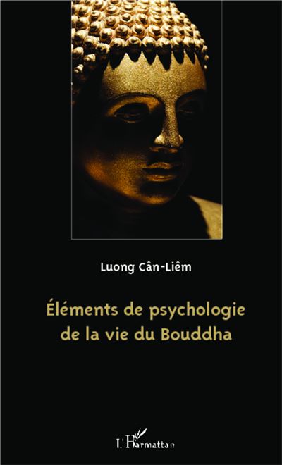 Eléments de psychologie de la vie du Bouddha - Cân-Liêm Luong - broché