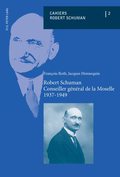 ROBERT SCHUMAN,CONSEILLER GENERAL DE LA MOSELLE