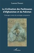 La civilisation des Pachtounes d'Afghanistan et du Pakistan