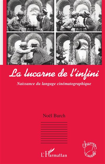 La lucarne de l'infini - Noël Burch - broché