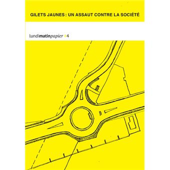 Lundi Matin Papier numéro 4 Gilets jaunes : un assaut contre la société