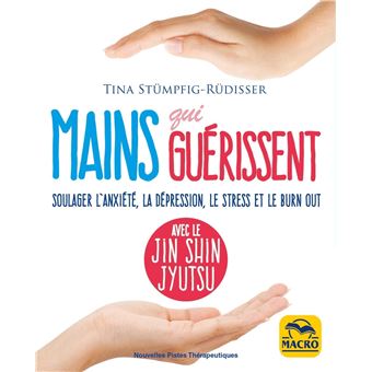 Jin Shin Jyutsu - Mains qui guérissent