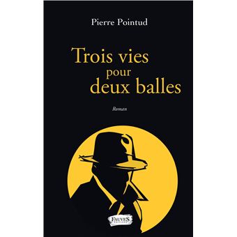 Trois vies pour deux balles