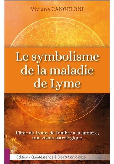 Le symbolisme de la maladie de Lyme - L'âme du Lyme, de l'ombre à la lumière, une vision astrologique