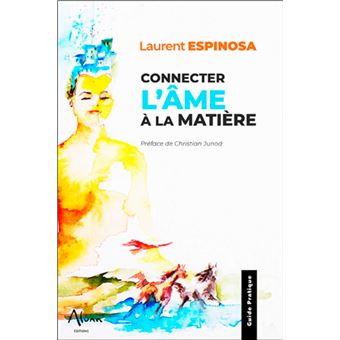 Connecter l'âme à la matière - 35 exercices & une playlist méditations et chants inclus