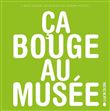 Ca bouge au musée