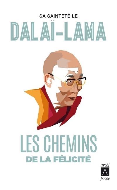 Les chemins de la félicité -  Dalaï-lama - Poche
