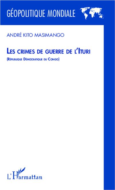 Les crimes de guerre de l'Ituri - André Kito Masimango - broché