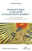 Pourquoi le Japon n'a pas perdu la Seconde Guerre mondiale ?