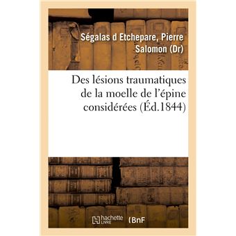 Des lésions traumatiques de la moelle de l'épine considérées