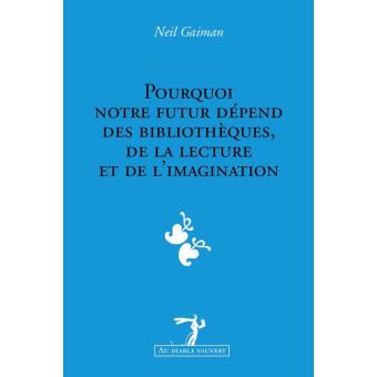 Pourquoi notre futur depend des bibliotheques, de la lecture et de l’imagination - 1