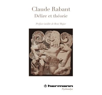 Délire et théorie - Claude Rabant - broché