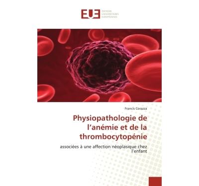 Physiopathologie de l''anemie et de la thrombocytopenie