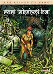 Les Reines de sang - Rani Lakshmi Bai, la séditieuse T01