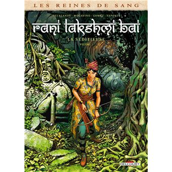 Les Reines de sang - Rani Lakshmi Bai, la séditieuse
