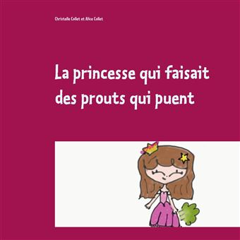 La princesse qui pue qui pète Texte imprimé / Marie Tibi ; illustrations  Thierry Manes