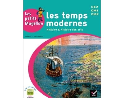 Les petits Magellan Cycle 3 éd. 2014 - Les temps modernes - Manuel de l'élève