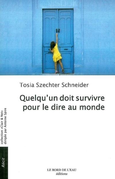 Quelqu'un Doit Survivre Pour le Dire au Monde