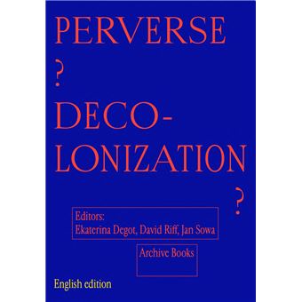 Perverse Decolonization ?