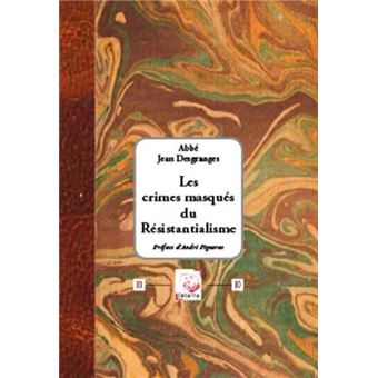 Les crimes masqués du résistantialisme