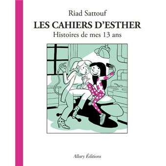 Les cahiers d'EstherLes Cahiers d'Esther - tome 4 Histoires de mes 13 ans