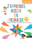 J'apprends mieux en primaire CP-CE1-CE2