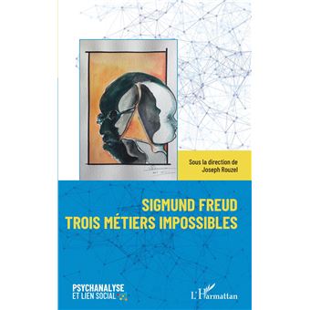 Sigmund Freud trois métiers impossibles