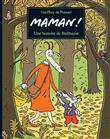 Maman ! une histoire de Balthazar